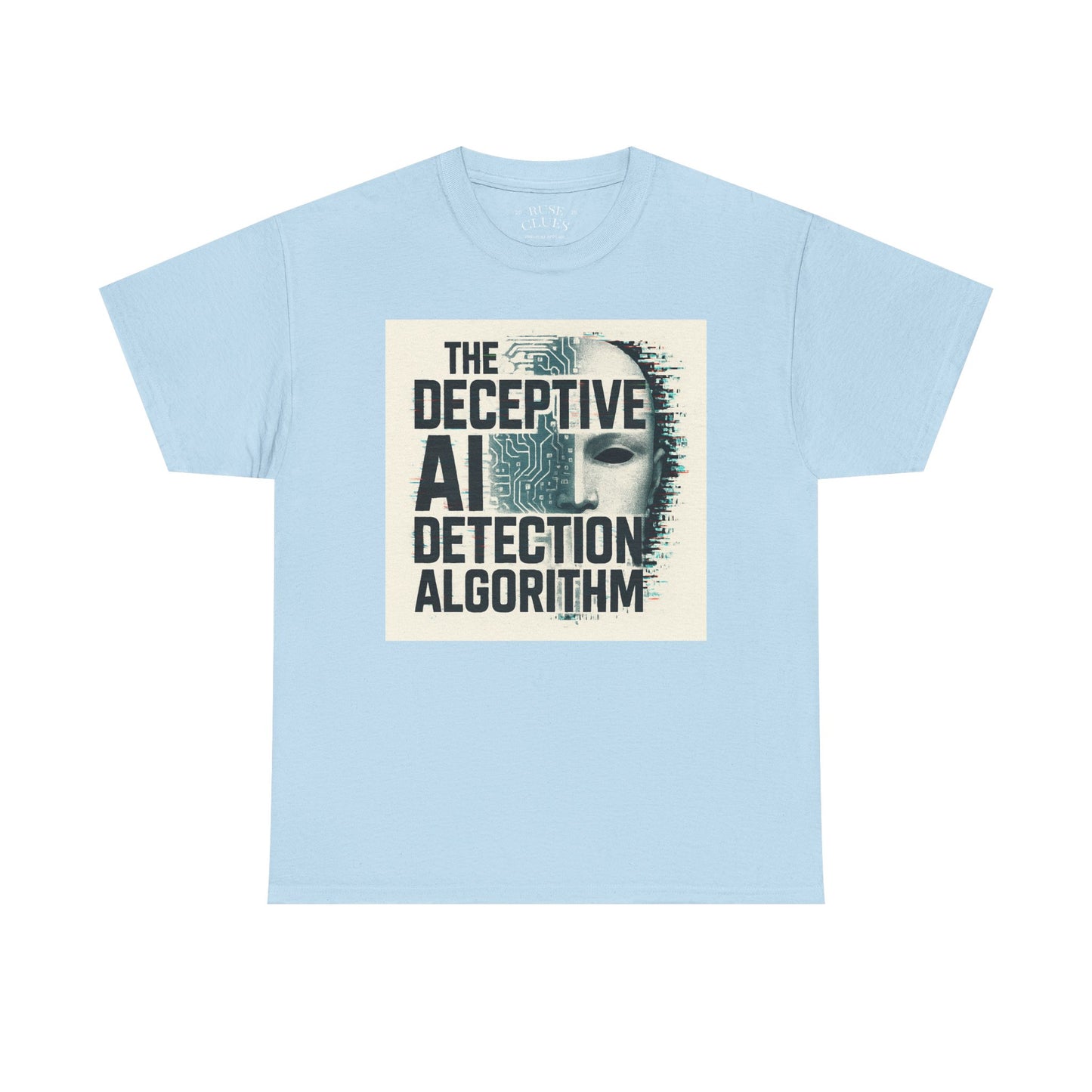 The Deceptive AI Detection Algorithm Ruse Clues® Tee
