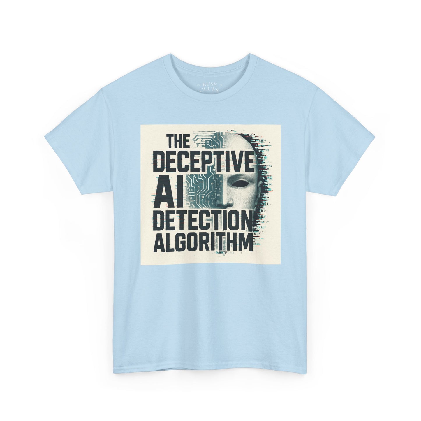 The Deceptive AI Detection Algorithm Ruse Clues® Tee