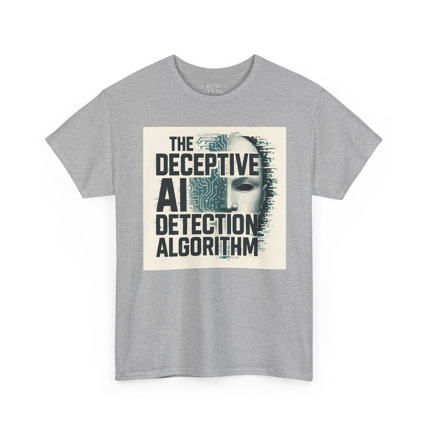 The Deceptive AI Detection Algorithm Ruse Clues® Tee
