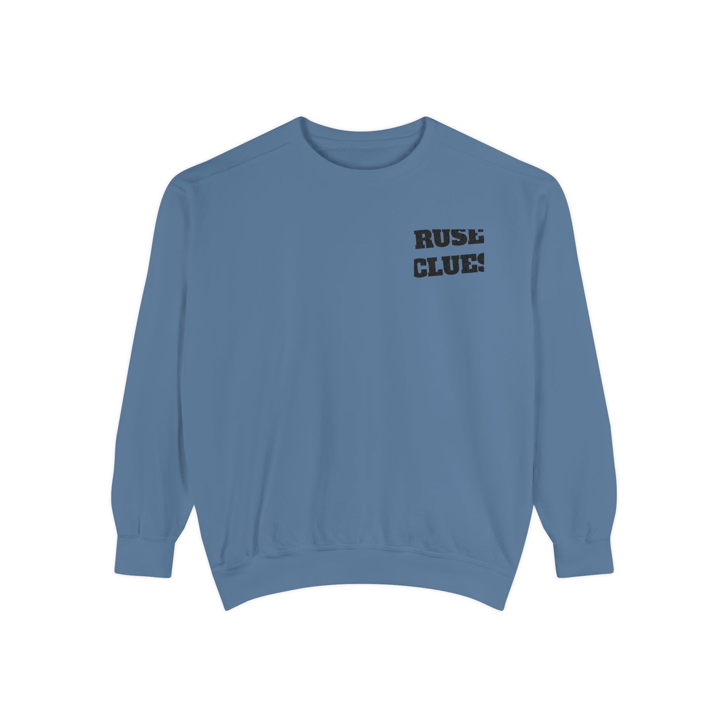 Unisex Garment-Dyed Ruse Clues® Sweatshirt - Cozy, Trendy, Perfect for Everyday Wear, Gift for Friends and Family, Great for Fall and Winter