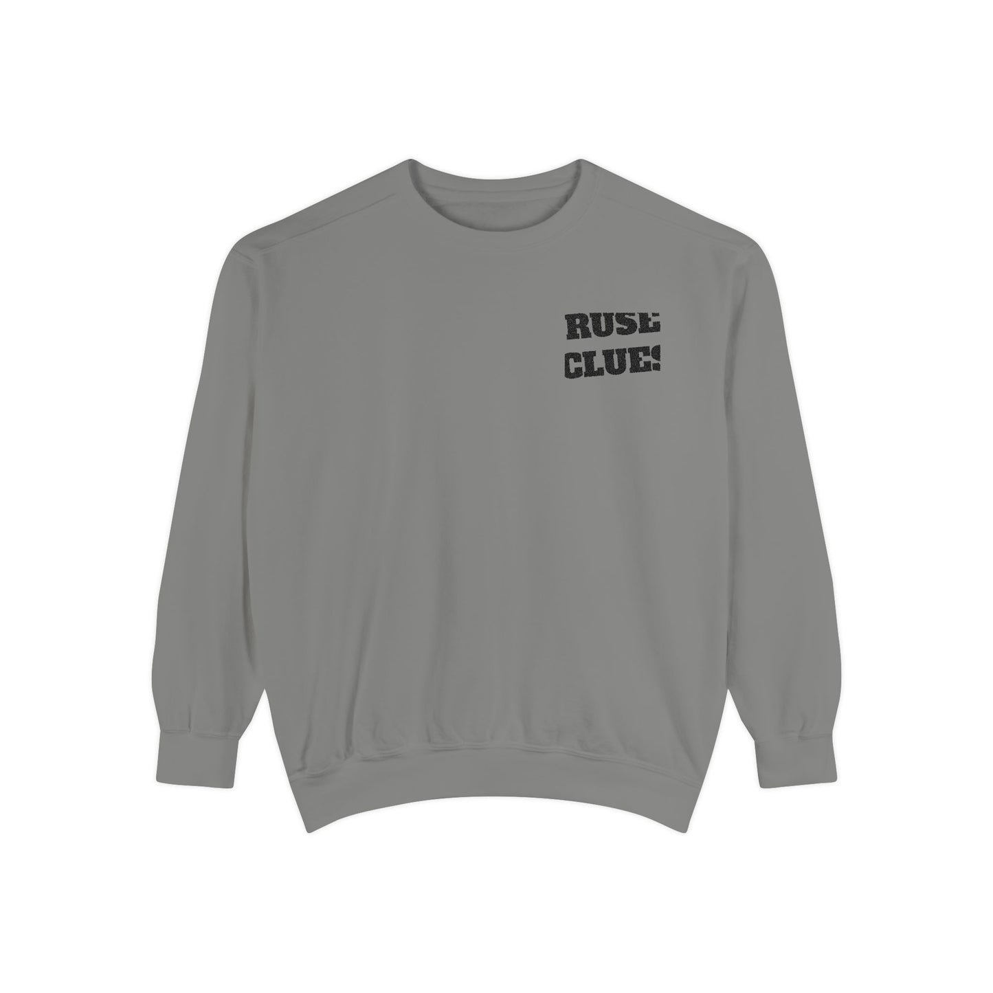 Unisex Garment-Dyed Ruse Clues® Sweatshirt - Cozy, Trendy, Perfect for Everyday Wear, Gift for Friends and Family, Great for Fall and Winter