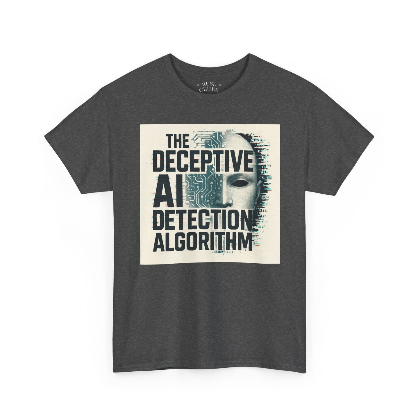 The Deceptive AI Detection Algorithm Ruse Clues® Tee